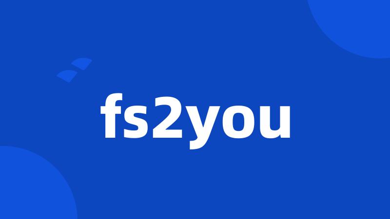 fs2you