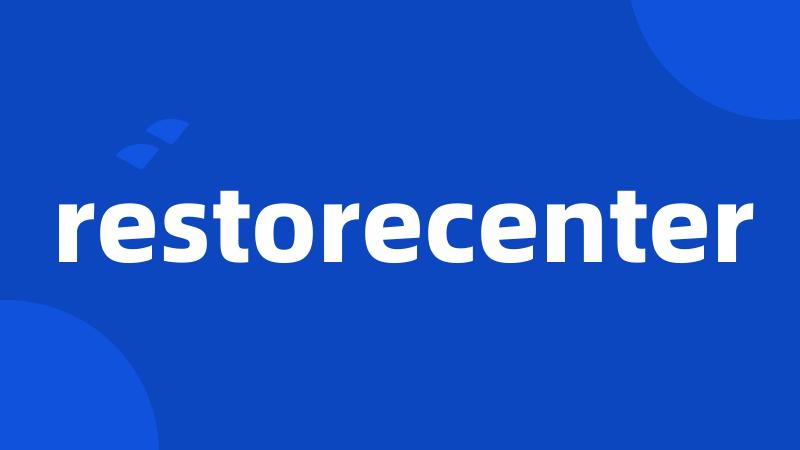 restorecenter