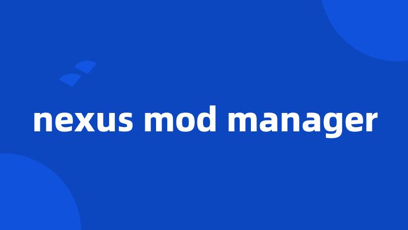 nexus mod manager