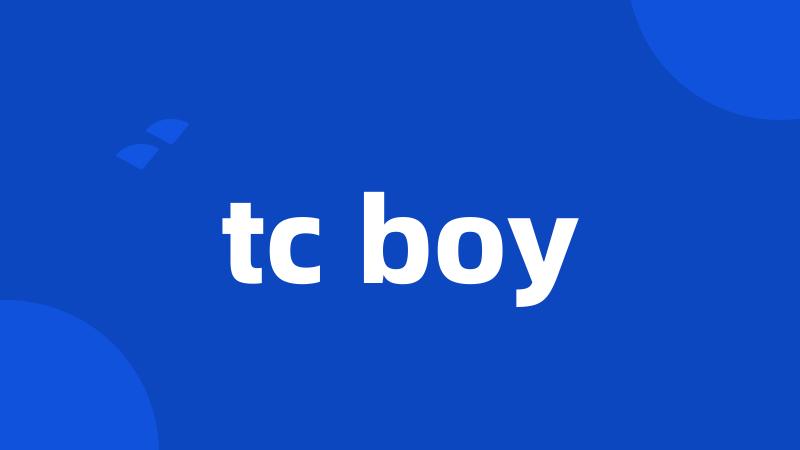 tc boy