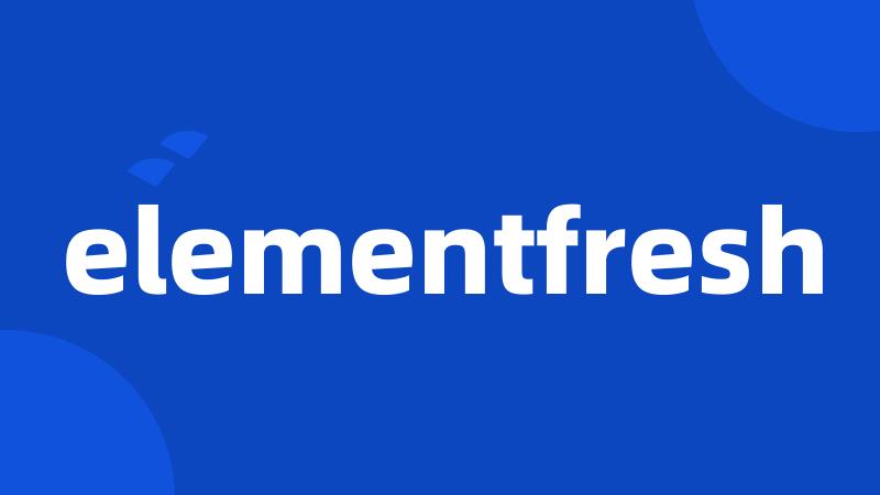 elementfresh