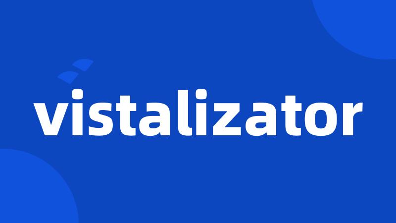 vistalizator