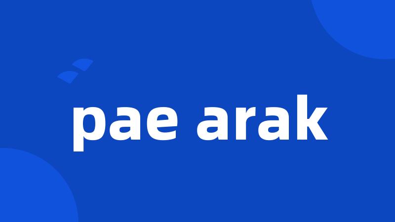 pae arak