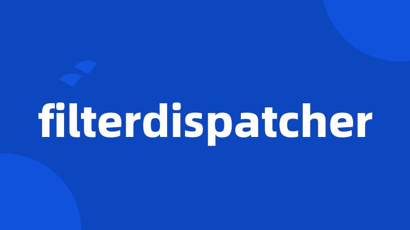 filterdispatcher