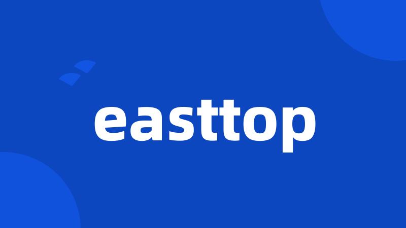 easttop