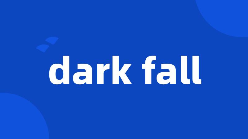 dark fall