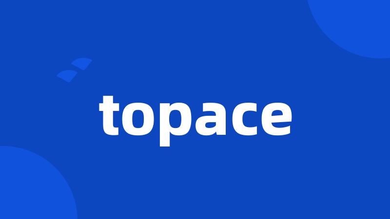 topace