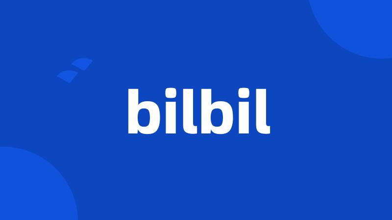 bilbil