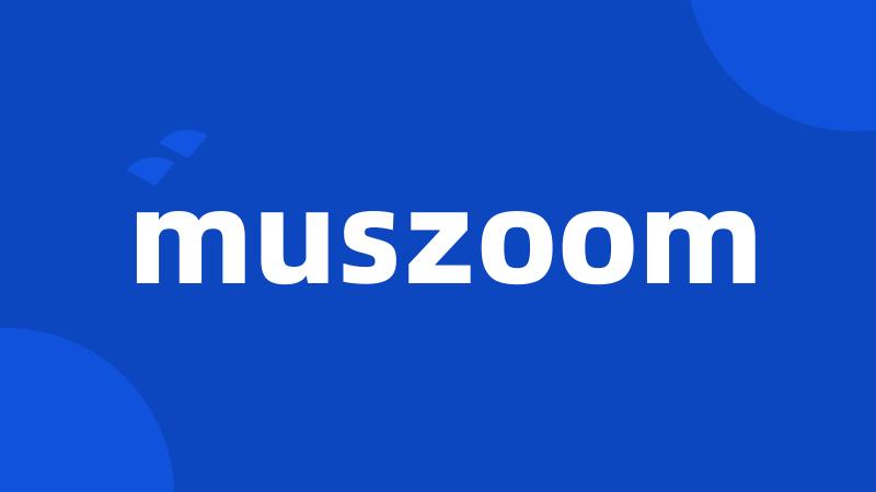 muszoom