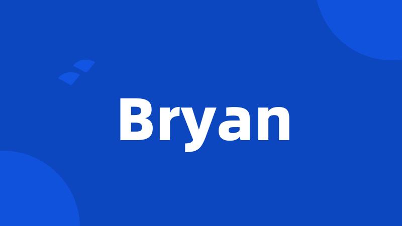 Bryan