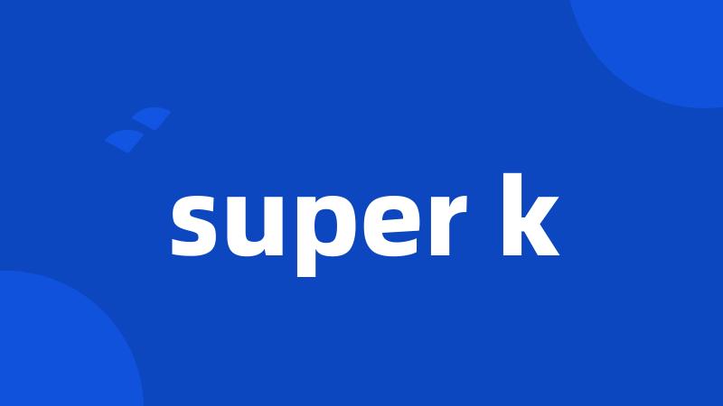 super k