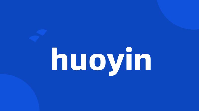 huoyin