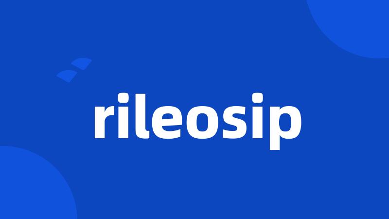 rileosip