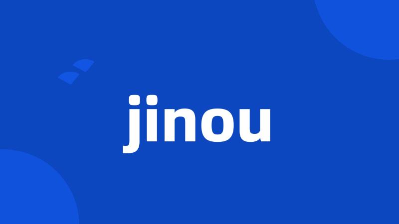 jinou