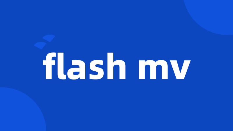 flash mv