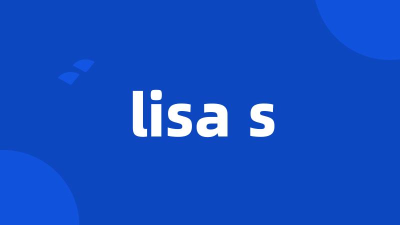 lisa s