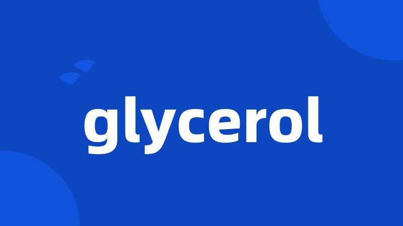 glycerol