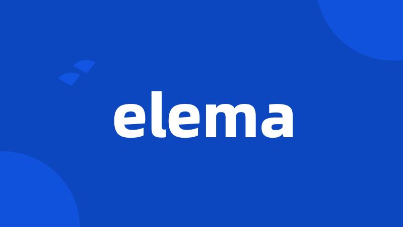 elema