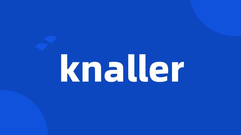 knaller