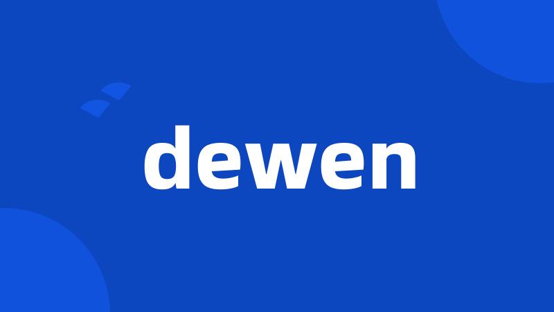 dewen