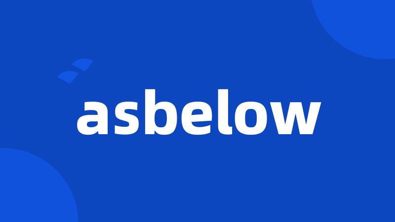 asbelow