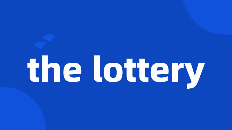 the lottery