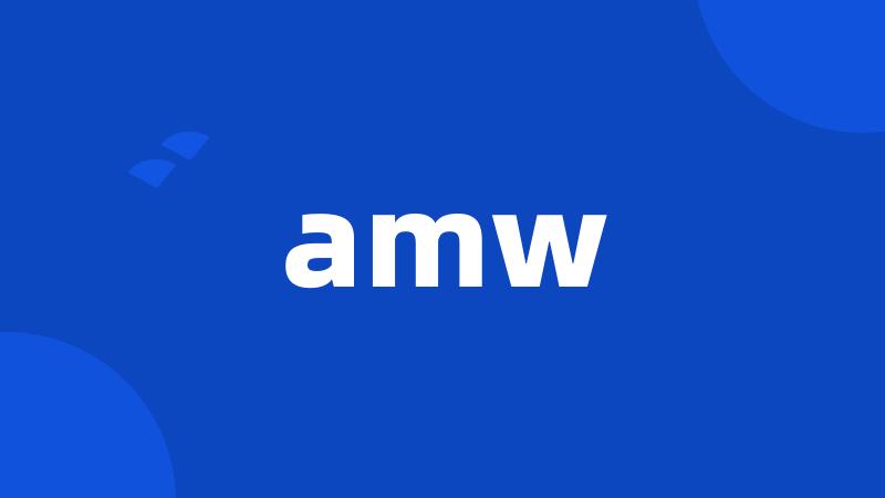 amw