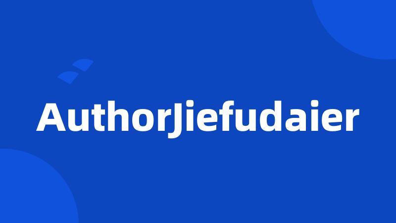 AuthorJiefudaier