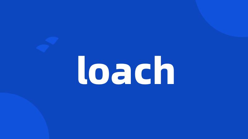 loach