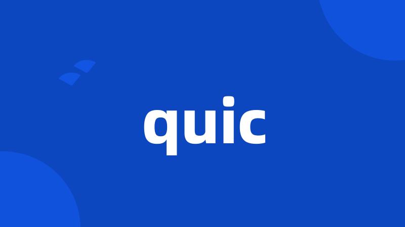 quic