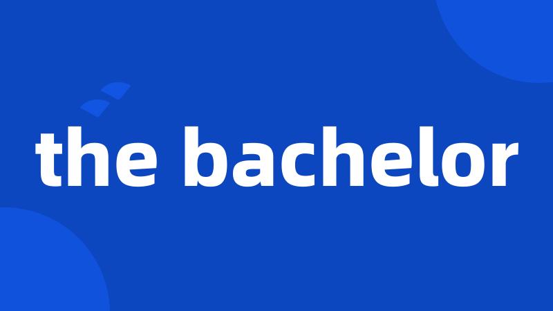 the bachelor