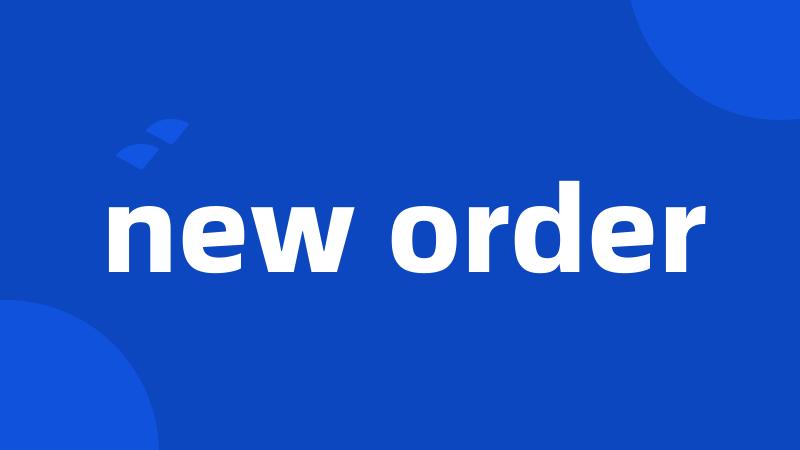 new order