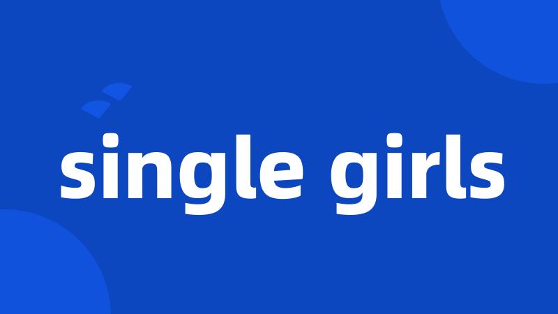 single girls