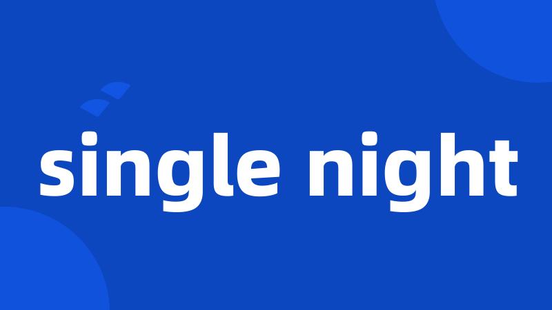 single night