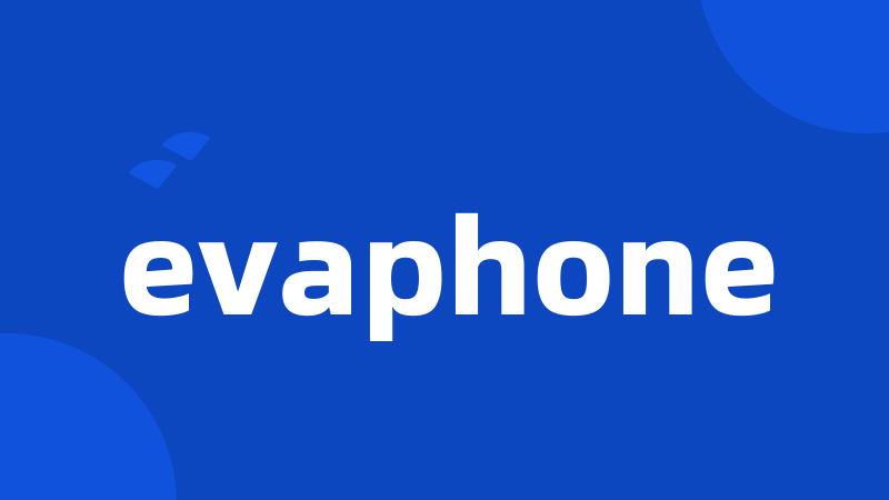 evaphone