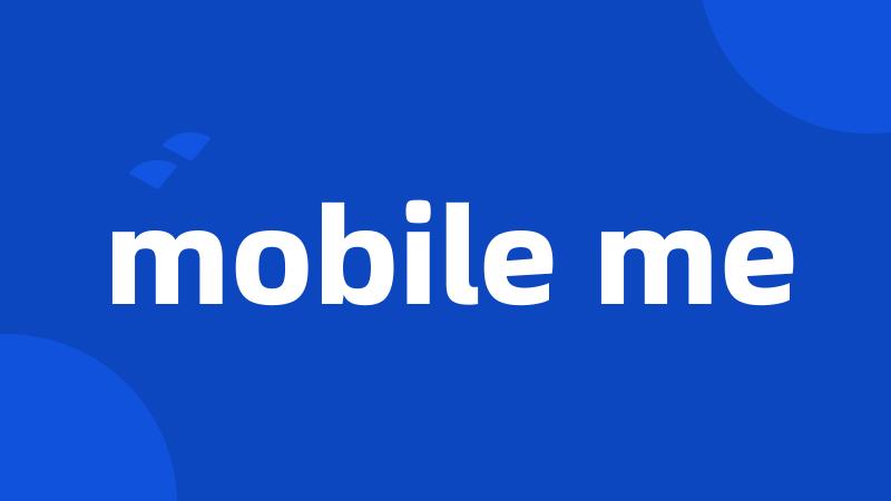 mobile me