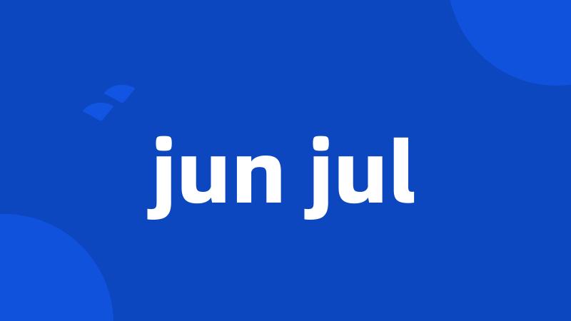 jun jul