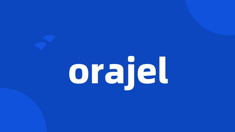 orajel