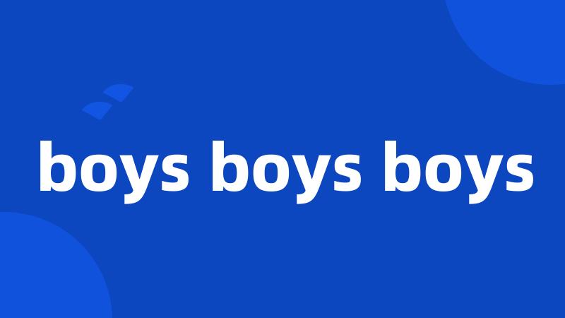 boys boys boys