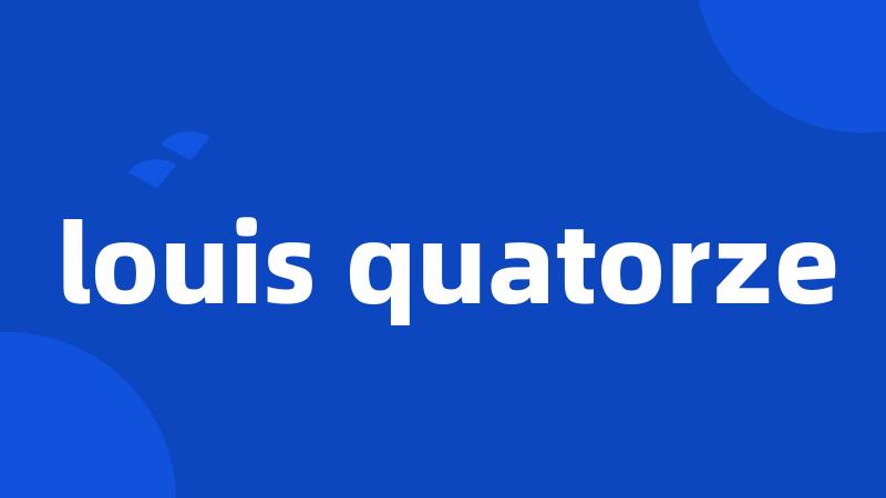 louis quatorze