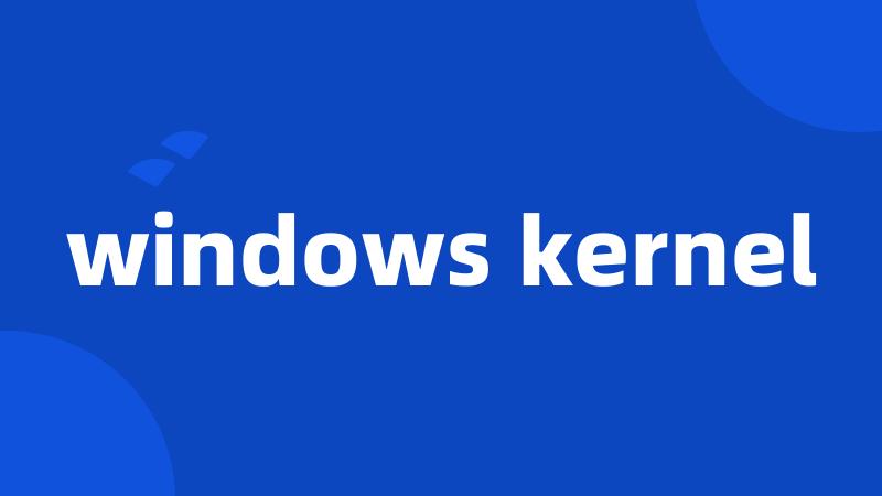 windows kernel