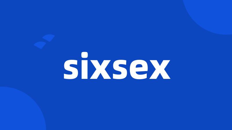 sixsex