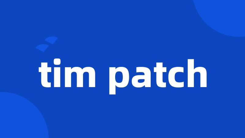 tim patch