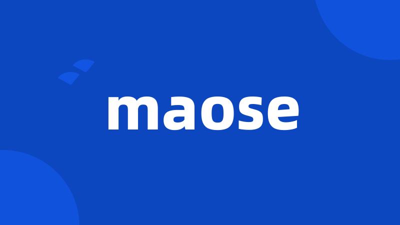 maose