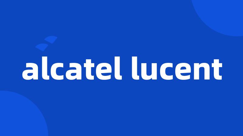 alcatel lucent