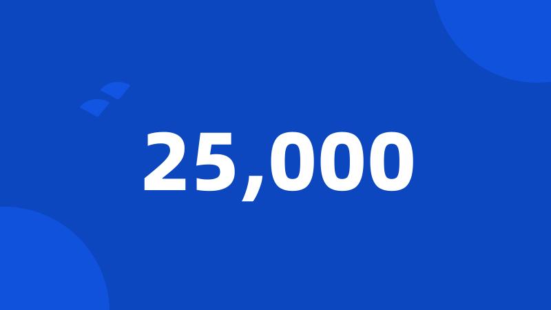 25,000