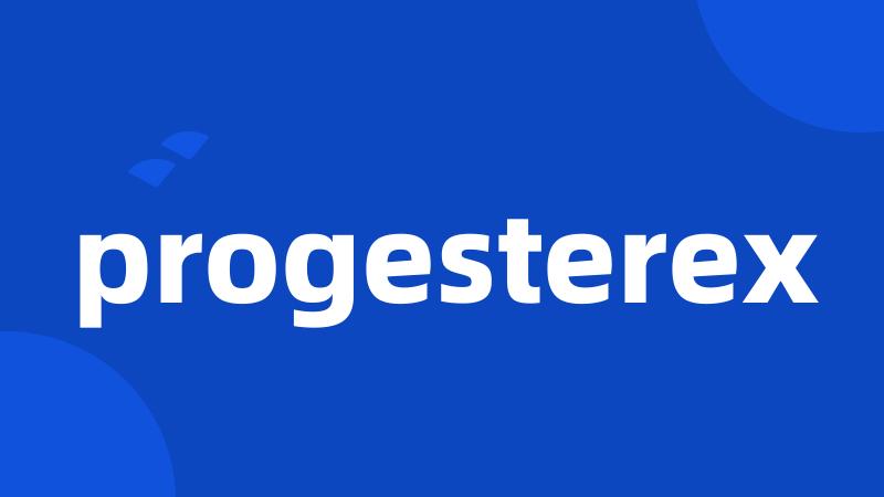 progesterex