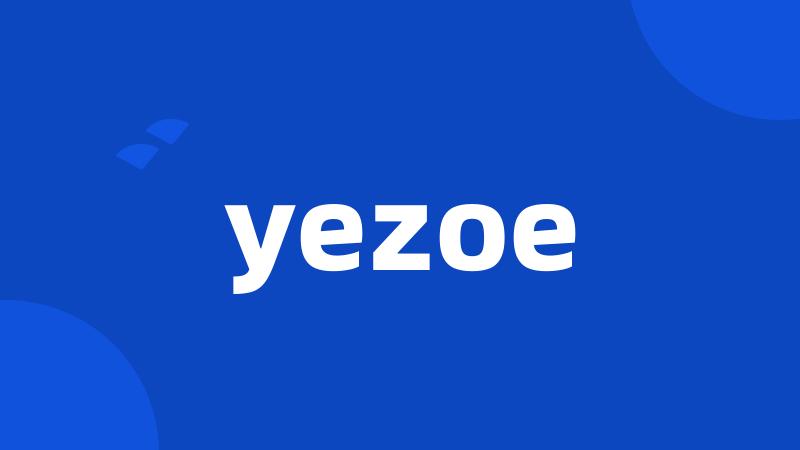 yezoe