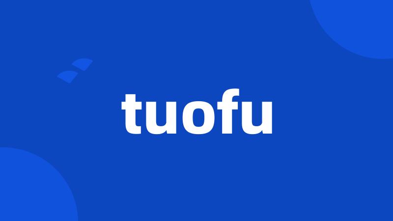 tuofu