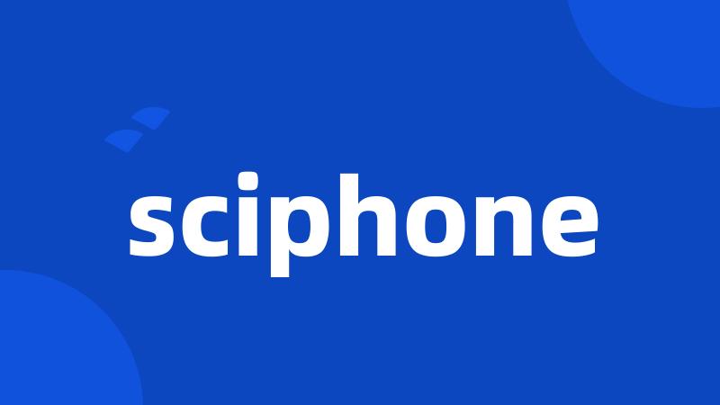 sciphone